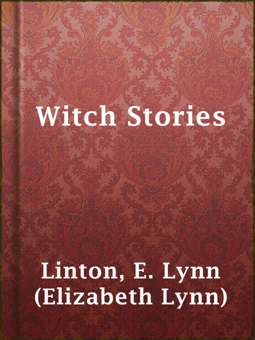 Title details for Witch Stories by E. Lynn (Elizabeth Lynn) Linton - Available